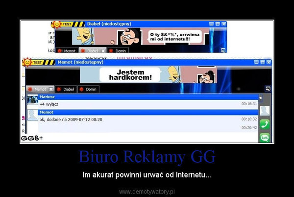Biuro Reklamy GG – Im akurat powinni urwać od Internetu... 