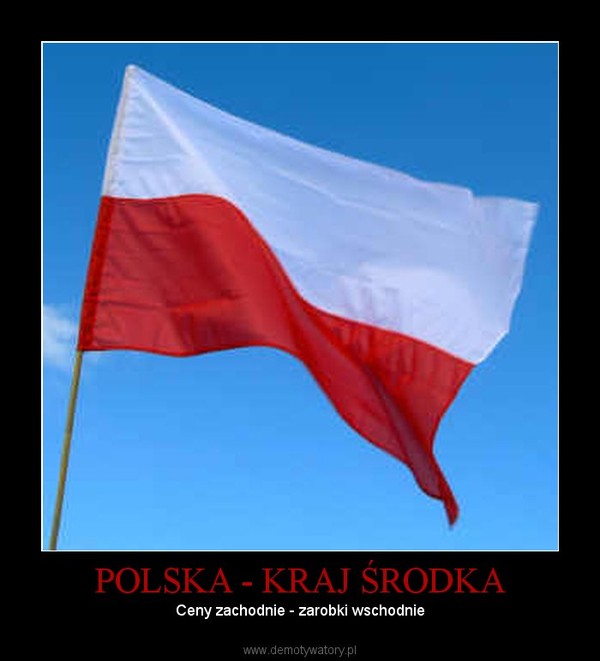 POLSKA - KRAJ ŚRODKA