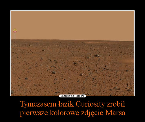 Tymczasem łazik Curiosity zrobił pierwsze kolorowe zdjęcie Marsa