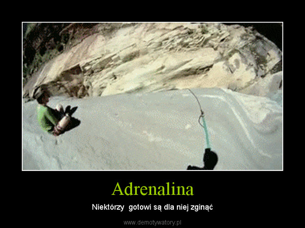 Adrenalina – Niektórzy  gotowi są dla niej zginąć 