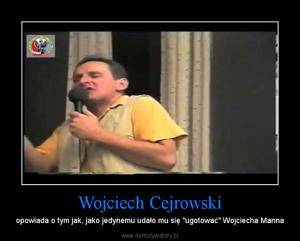 Wojciech Cejrowski – opowiada o tym jak, jako jedynemu udało mu się "ugotować" Wojciecha Manna 