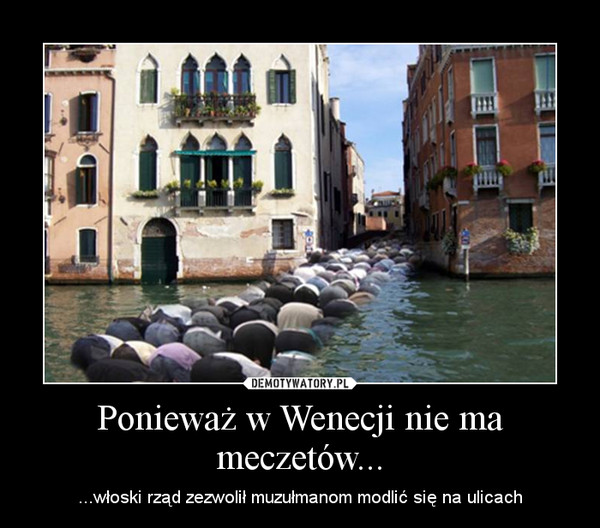 Ponieważ w Wenecji nie ma meczetów... – ...włoski rząd zezwolił muzułmanom modlić się na ulicach 