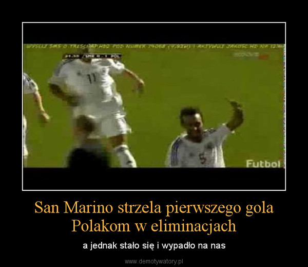San Marino strzela pierwszego gola Polakom w eliminacjach – a jednak stało się i wypadło na nas 