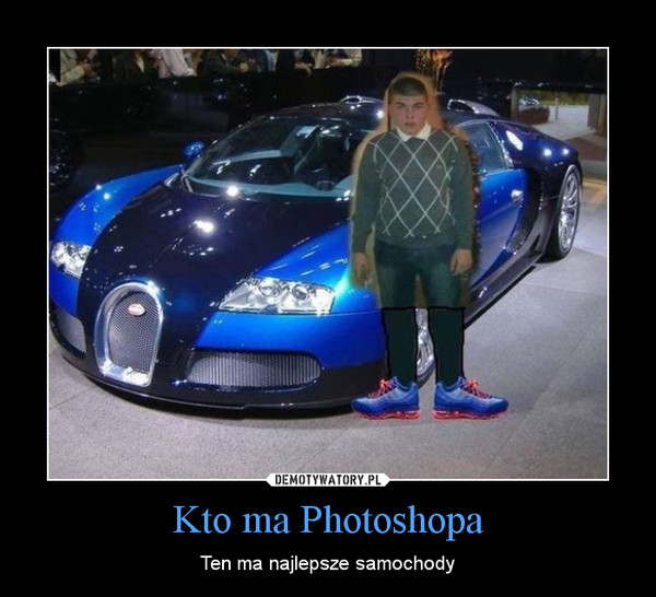 Kto ma Photoshopa – Ten ma najlepsze samochody 