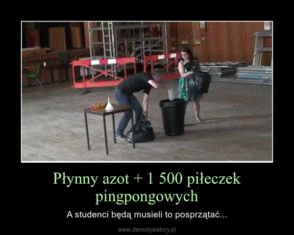Płynny azot + 1 500 piłeczek pingpongowych – A studenci będą musieli to posprzątać... 