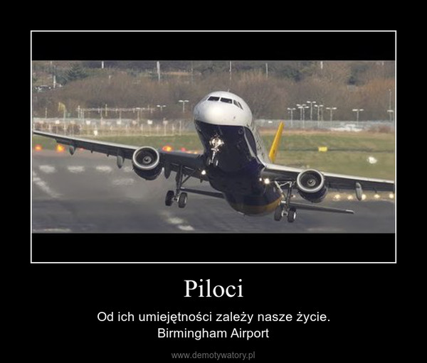 Piloci – Od ich umiejętności zależy nasze życie.Birmingham Airport 