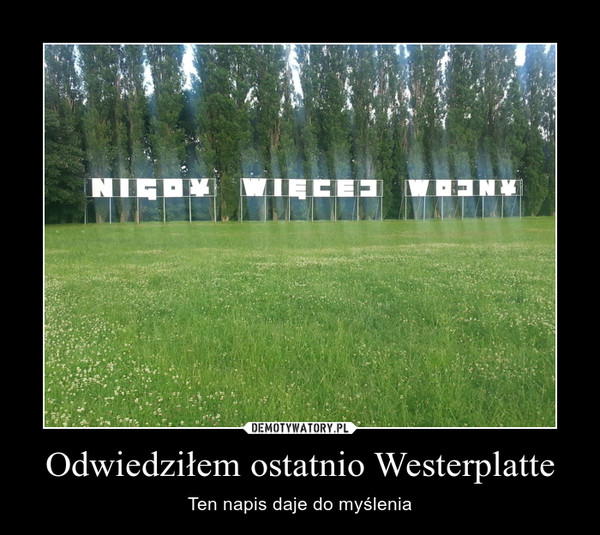 Odwiedziłem ostatnio Westerplatte – Ten napis daje do myślenia 
