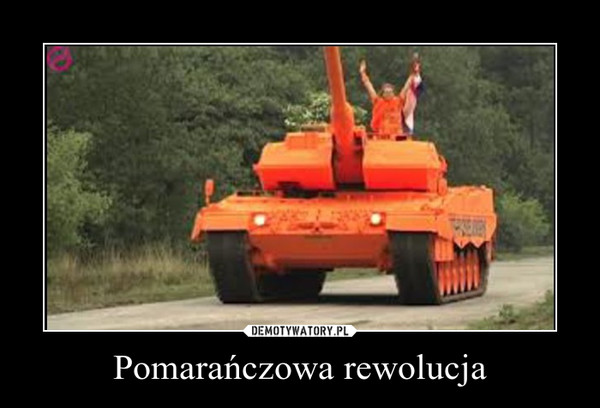 Pomarańczowa rewolucja –  