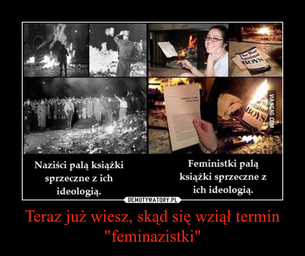 Teraz już wiesz, skąd się wziął termin "feminazistki"