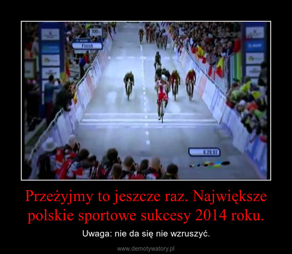 Przeżyjmy to jeszcze raz. Największe polskie sportowe sukcesy 2014 roku. – Uwaga: nie da się nie wzruszyć. 
