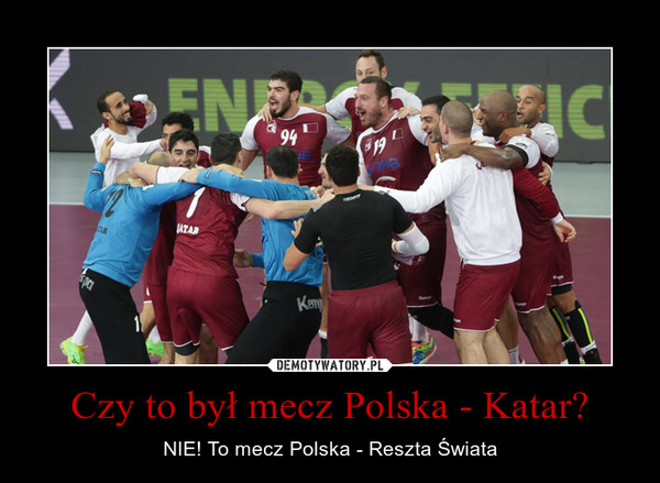 Czy to był mecz Polska - Katar? – NIE! To mecz Polska - Reszta Świata 