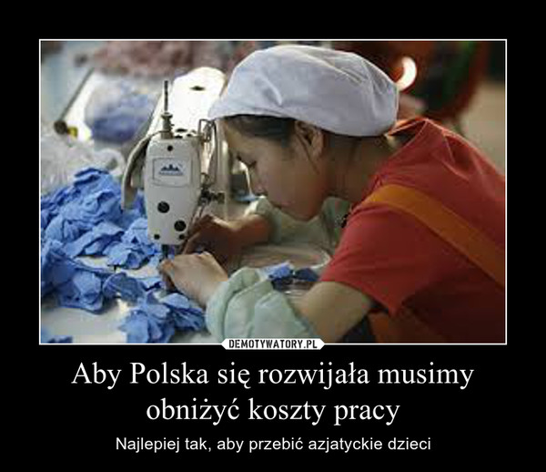 Aby Polska się rozwijała musimy obniżyć koszty pracy