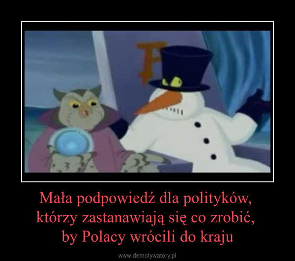 Mała podpowiedź dla polityków, którzy zastanawiają się co zrobić, by Polacy wrócili do kraju –  