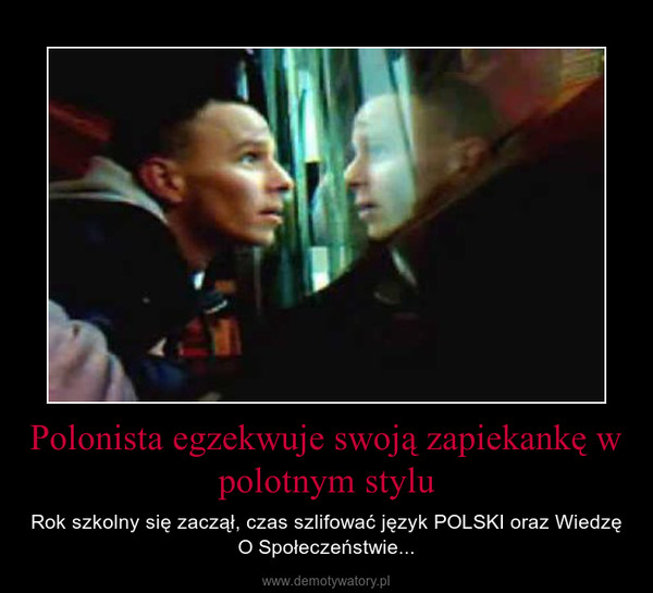 Polonista egzekwuje swoją zapiekankę w polotnym stylu – Rok szkolny się zaczął, czas szlifować język POLSKI oraz Wiedzę O Społeczeństwie... 
