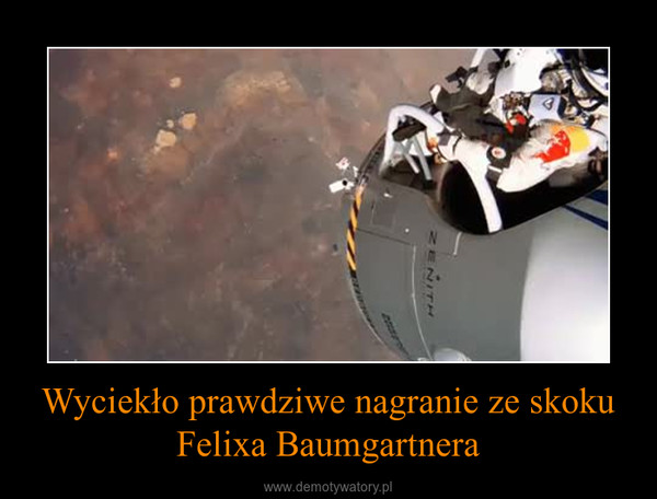 Wyciekło prawdziwe nagranie ze skoku Felixa Baumgartnera –  