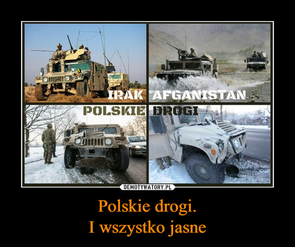 Polskie drogi.I wszystko jasne –  irak afganistan polskie drogi