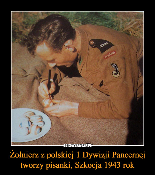 Żołnierz z polskiej 1 Dywizji Pancernej tworzy pisanki, Szkocja 1943 rok –  