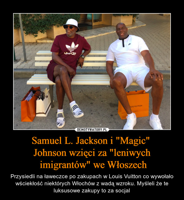 Samuel L. Jackson i "Magic" 
Johnson wzięci za "leniwych
 imigrantów" we Włoszech