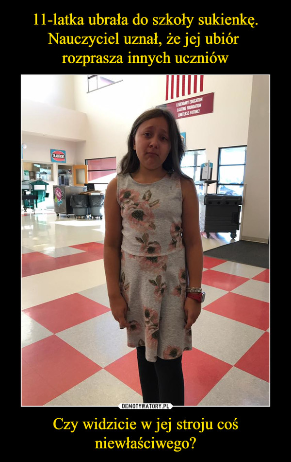 11-latka ubrała do szkoły sukienkę. Nauczyciel uznał, że jej ubiór 
rozprasza innych uczniów Czy widzicie w jej stroju coś niewłaściwego?