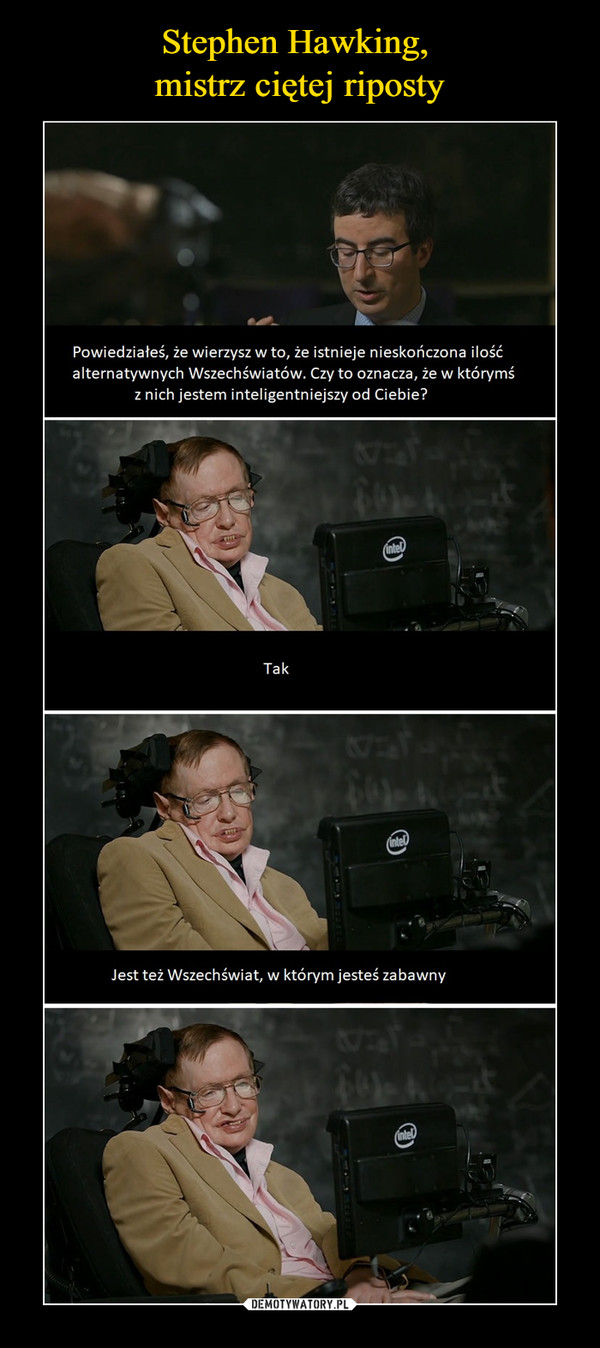 Stephen Hawking, 
mistrz ciętej riposty