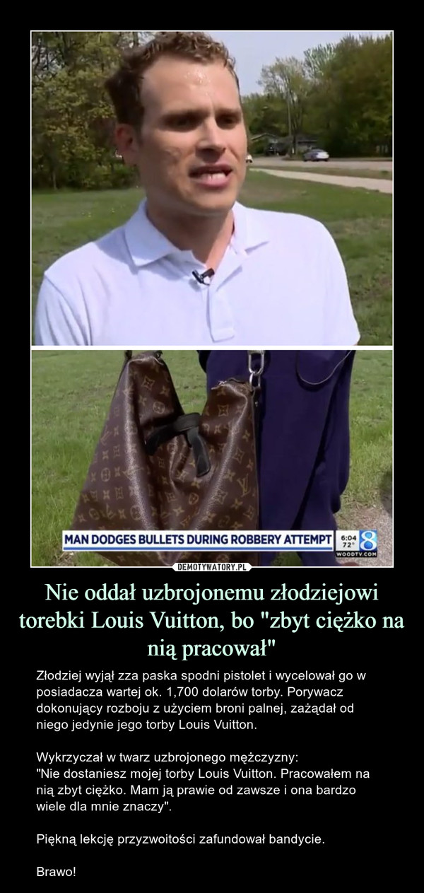 Nie oddał uzbrojonemu złodziejowi torebki Louis Vuitton, bo "zbyt ciężko na nią pracował"