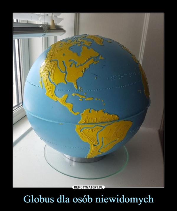 Globus dla osób niewidomych –  