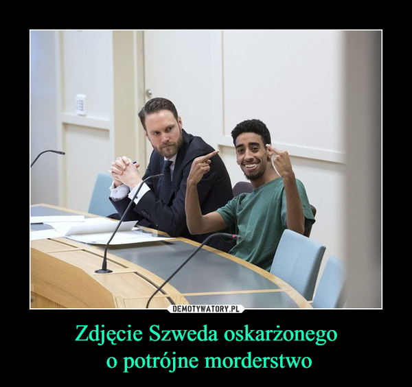 Zdjęcie Szweda oskarżonego
 o potrójne morderstwo