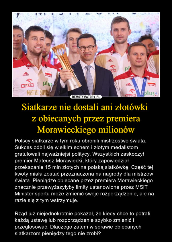 Siatkarze nie dostali ani złotówki 
z obiecanych przez premiera Morawieckiego milionów