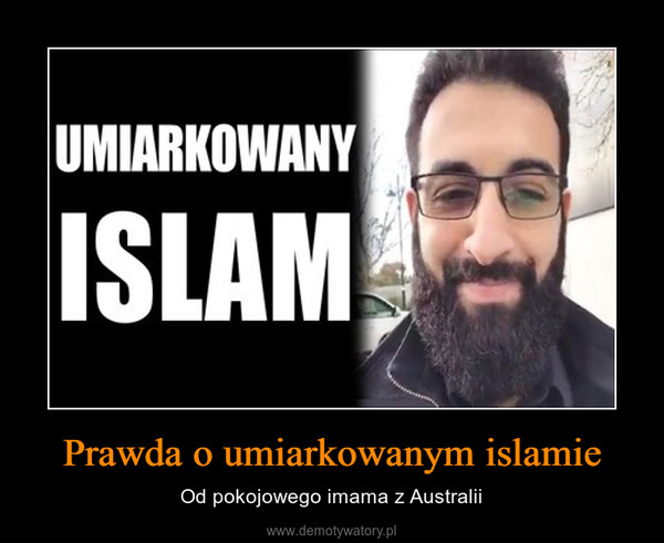 Prawda o umiarkowanym islamie – Od pokojowego imama z Australii 