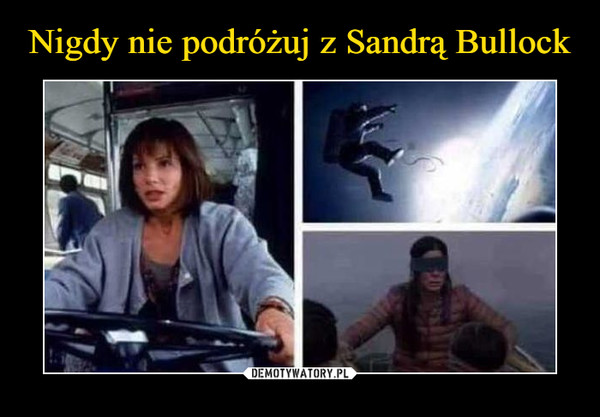 Nigdy nie podróżuj z Sandrą Bullock