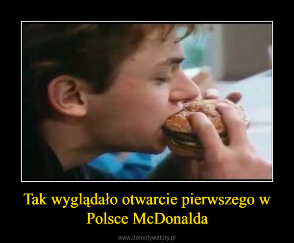 Tak wyglądało otwarcie pierwszego w Polsce McDonalda –  