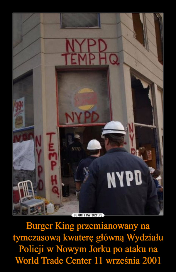 Burger King przemianowany na tymczasową kwaterę główną Wydziału Policji w Nowym Jorku po ataku na World Trade Center 11 września 2001 –  