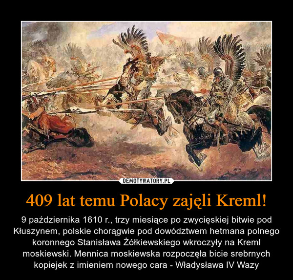 409 lat temu Polacy zajęli Kreml!