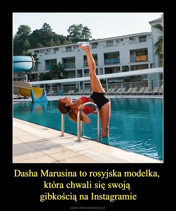Dasha Marusina to rosyjska modelka, która chwali się swoją gibkością na Instagramie –  
