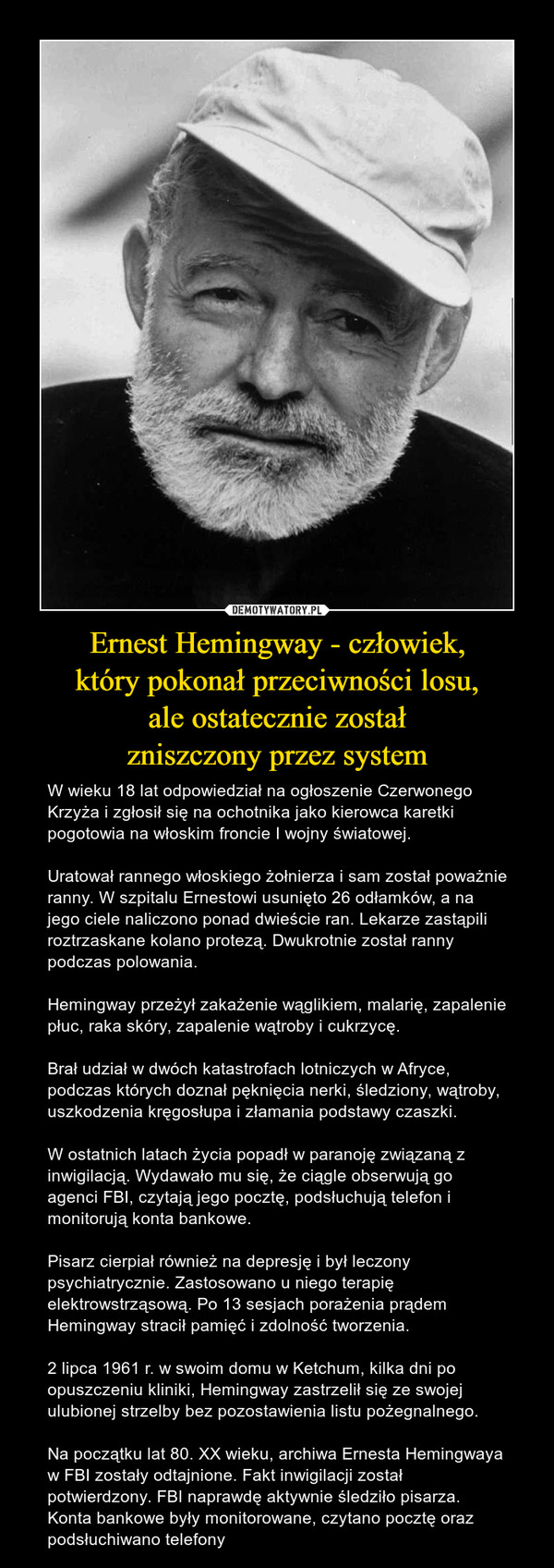 Ernest Hemingway - człowiek,
który pokonał przeciwności losu,
ale ostatecznie został
zniszczony przez system