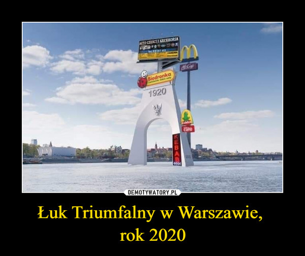 Łuk Triumfalny w Warszawie, rok 2020 –  