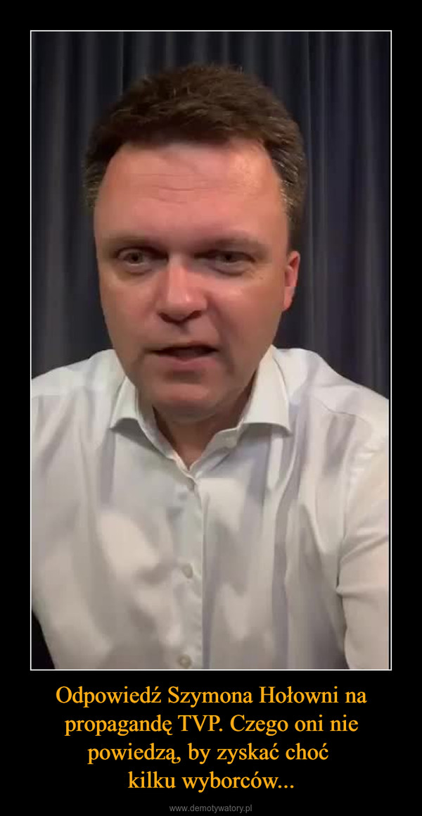 Odpowiedź Szymona Hołowni na propagandę TVP. Czego oni nie powiedzą, by zyskać choć kilku wyborców... –  