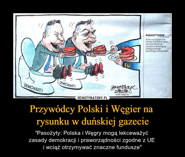 Przywódcy Polski i Węgier na rysunku w duńskiej gazecie – "Pasożyty: Polska i Węgry mogą lekceważyć zasady demokracji i praworządności zgodne z UE i wciąż otrzymywać znaczne fundusze" 