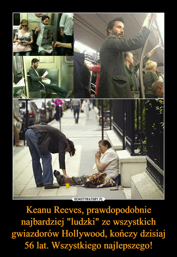 Keanu Reeves, prawdopodobnie najbardziej "ludzki" ze wszystkich gwiazdorów Hollywood, kończy dzisiaj 56 lat. Wszystkiego najlepszego! –  