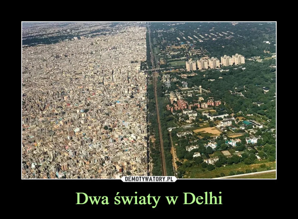 Dwa światy w Delhi –  