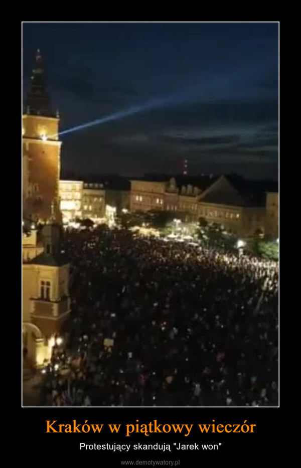 Kraków w piątkowy wieczór – Protestujący skandują "Jarek won" 