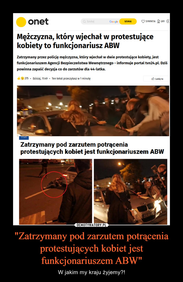 "Zatrzymany pod zarzutem potrącenia protestujących kobiet jest funkcjonariuszem ABW"