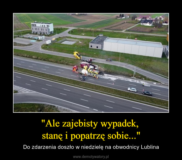 "Ale zajebisty wypadek, stanę i popatrzę sobie..." – Do zdarzenia doszło w niedzielę na obwodnicy Lublina 