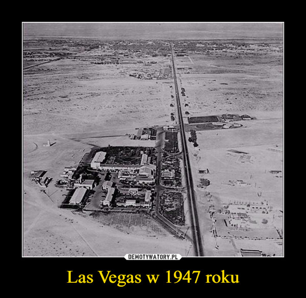 Las Vegas w 1947 roku –  