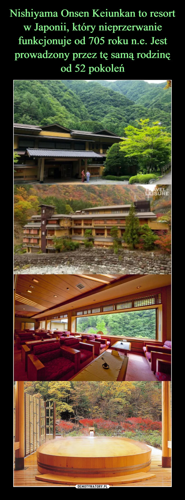 Nishiyama Onsen Keiunkan to resort w Japonii, który nieprzerwanie funkcjonuje od 705 roku n.e. Jest prowadzony przez tę samą rodzinę od 52 pokoleń