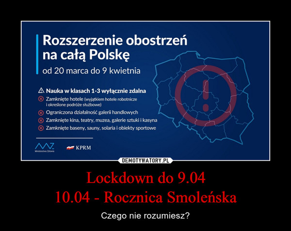Lockdown do 9.04
10.04 - Rocznica Smoleńska