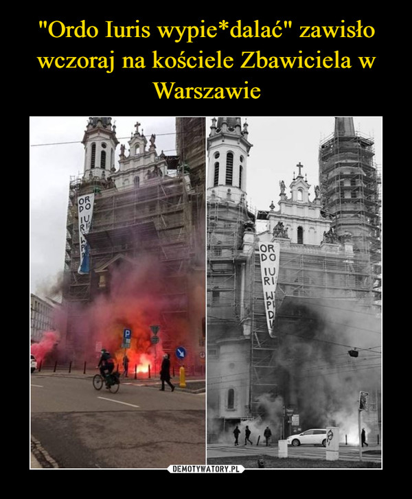 "Ordo Iuris wypie*dalać" zawisło wczoraj na kościele Zbawiciela w Warszawie