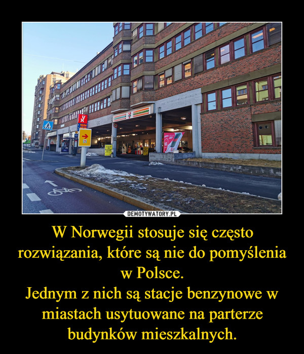 W Norwegii stosuje się często rozwiązania, które są nie do pomyślenia w Polsce.Jednym z nich są stacje benzynowe w miastach usytuowane na parterze budynków mieszkalnych. –  