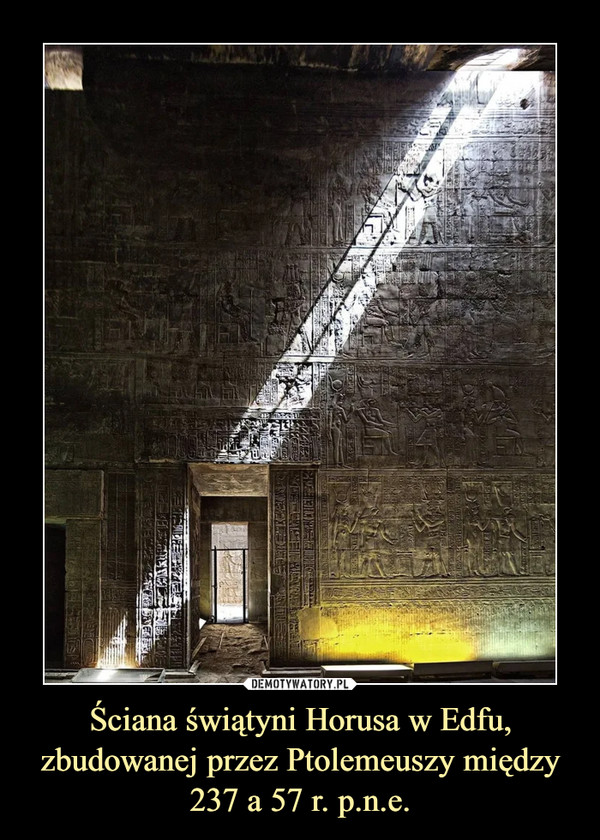 Ściana świątyni Horusa w Edfu, zbudowanej przez Ptolemeuszy między 237 a 57 r. p.n.e.