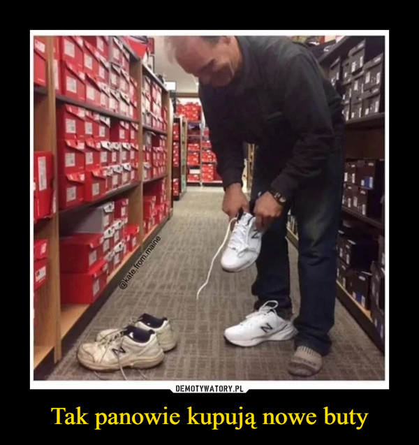 Tak panowie kupują nowe buty –  